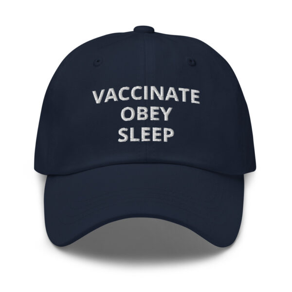 THEY LIVE ~ VACCINATE OBEY SLEEP ~ Dad Hat - Image 2